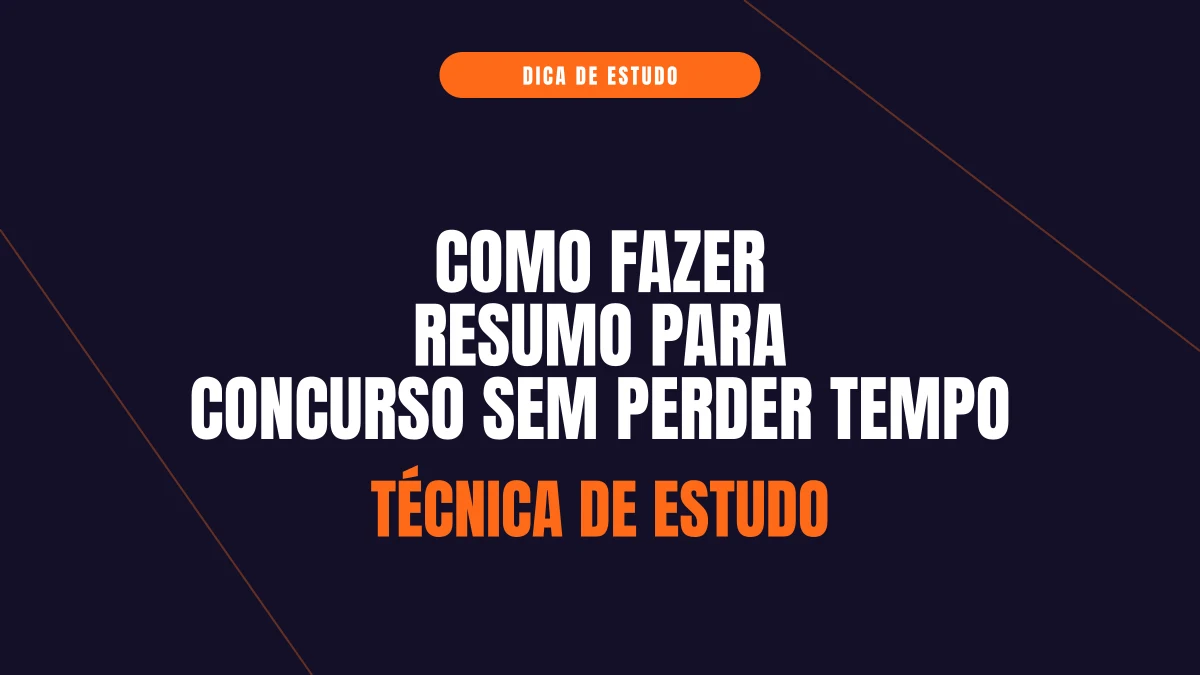 Como fazer resumo para concurso sem perder tempo