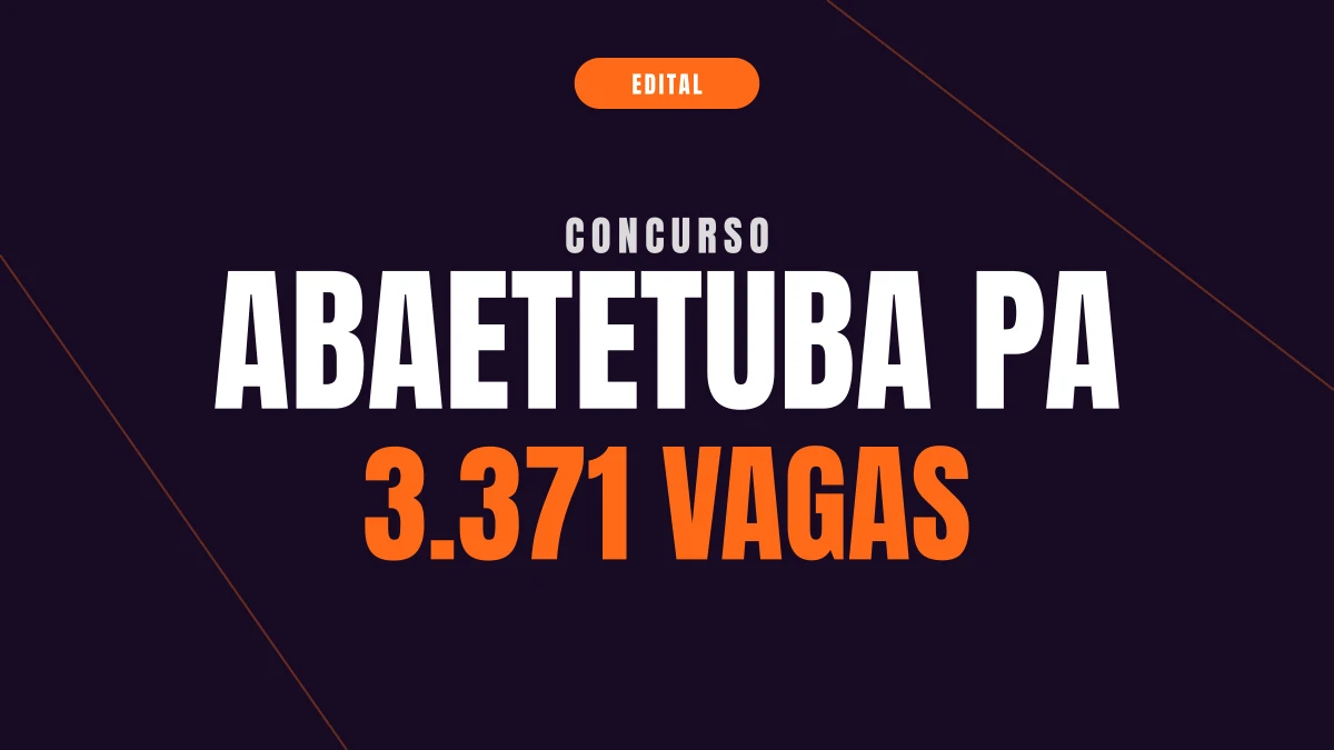 Concurso Abaetetuba PA: 3.371 vagas e provas em outubro