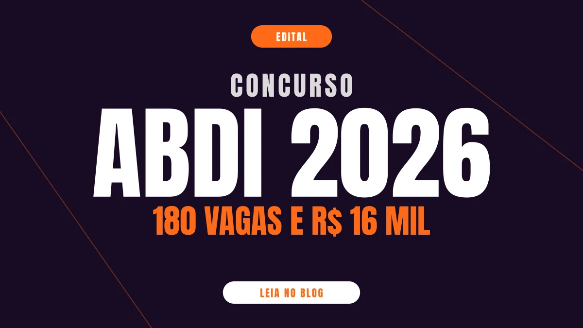 Concurso ABDI 2026: 180 vagas de Analista e R$ 16 mil