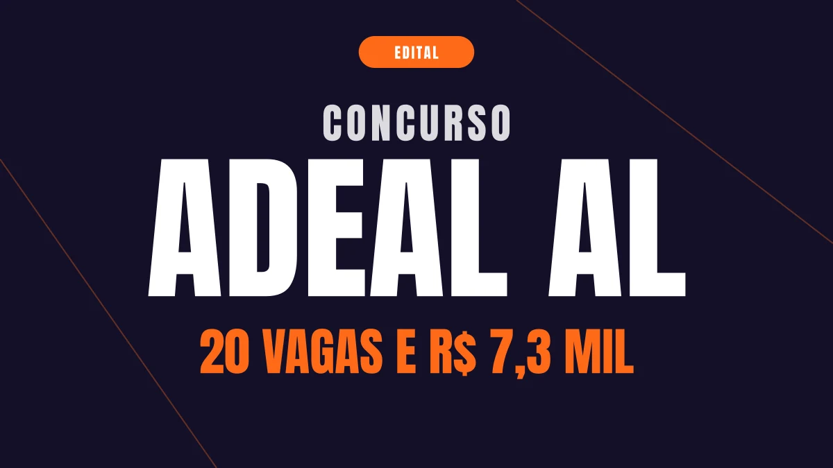Concurso ADEAL AL: 20 vagas de fiscal e R$ 7,3 mil