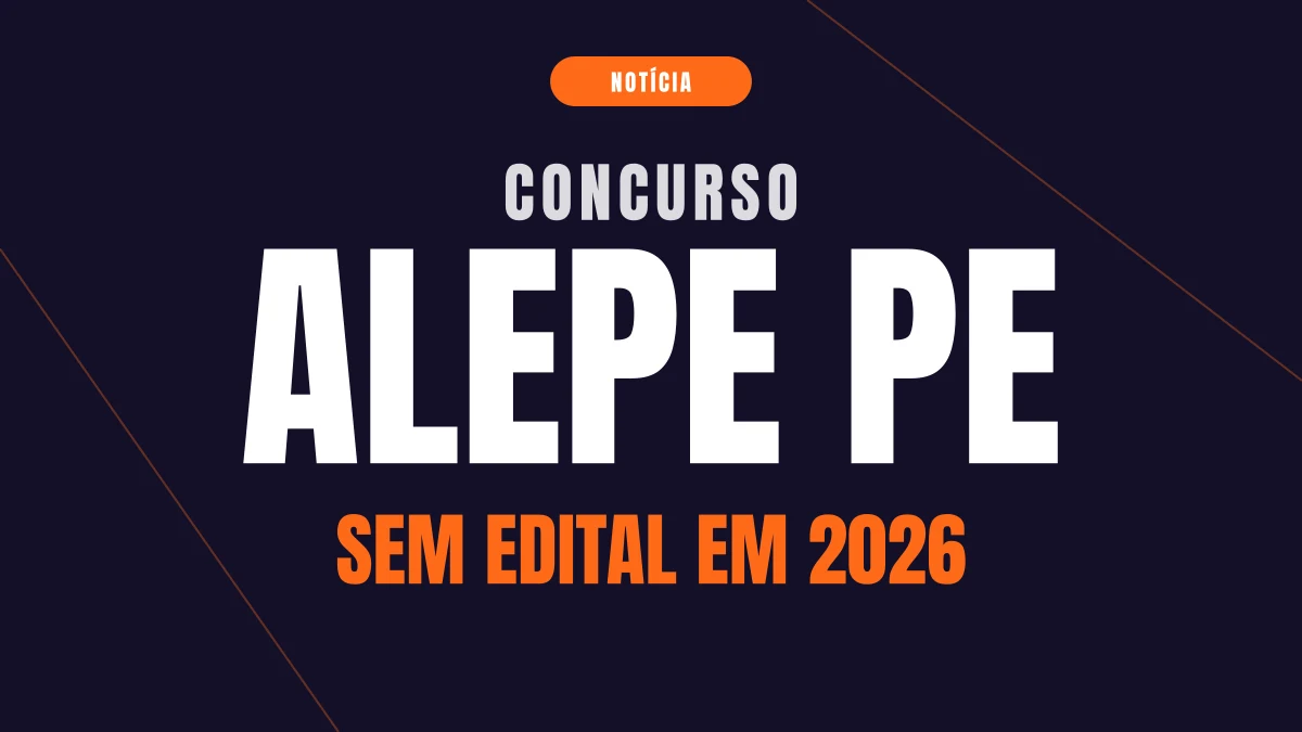 Concurso Alepe PE: sem edital em 2026 e o que se sabe
