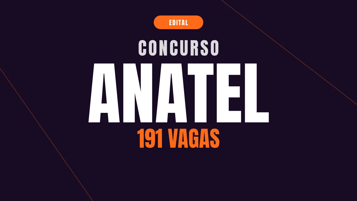Concurso Anatel: 191 vagas pedidas e até R$ 15 mil