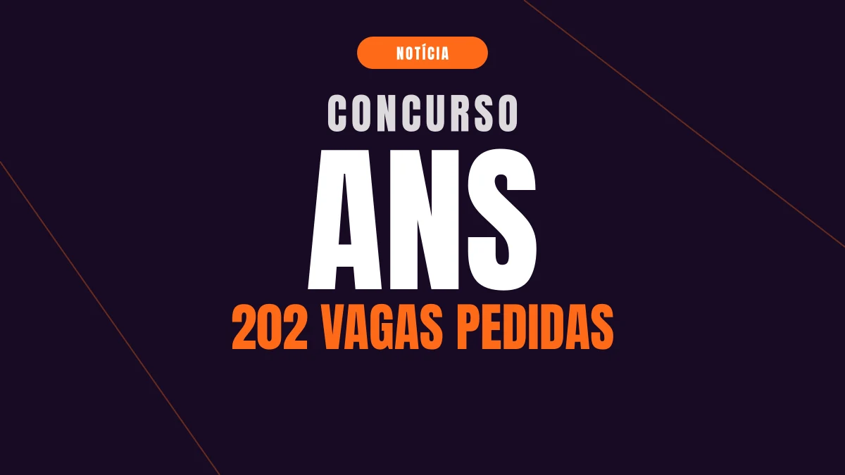 Concurso ANS: 202 vagas pedidas e até R$ 17,7 mil