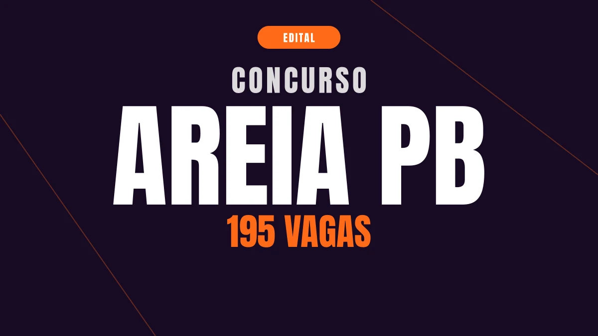 Concurso Areia PB: edital com 195 vagas e até R$ 4,7 mil