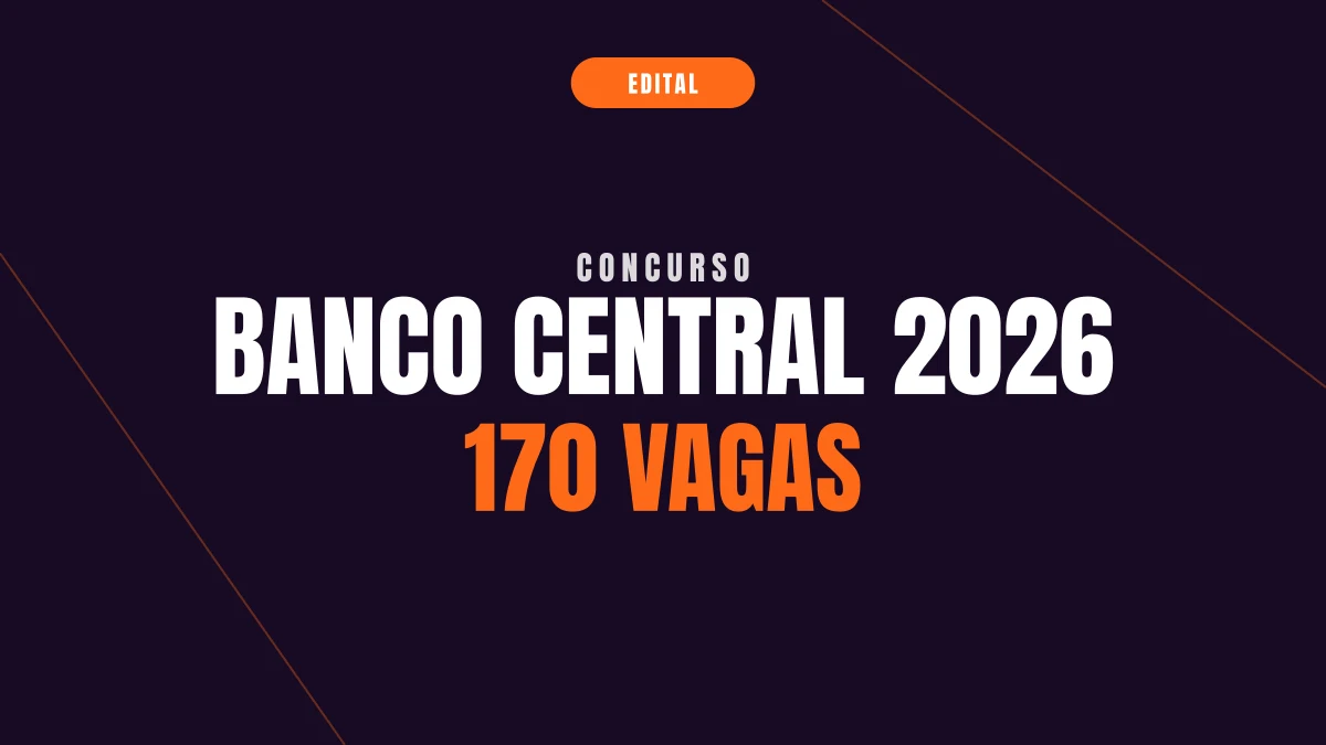Concurso Banco Central 2026: 170 vagas autorizadas