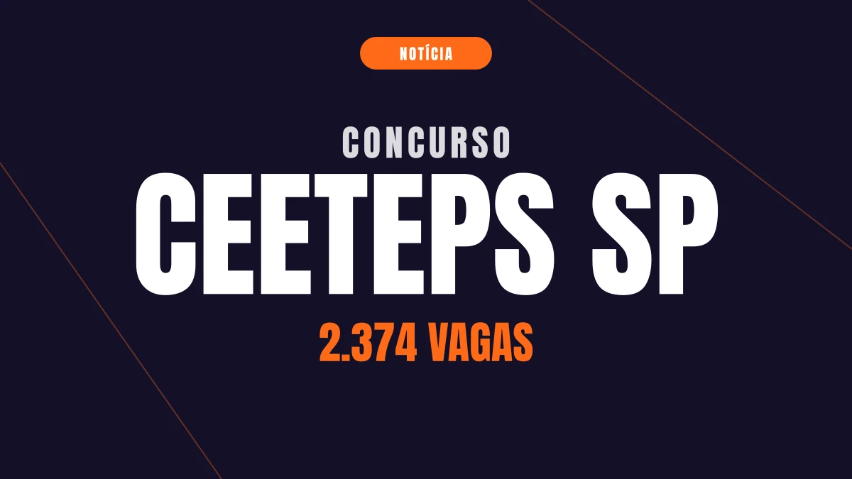 Concurso CEETEPS SP: 2.374 vagas de professor autorizadas