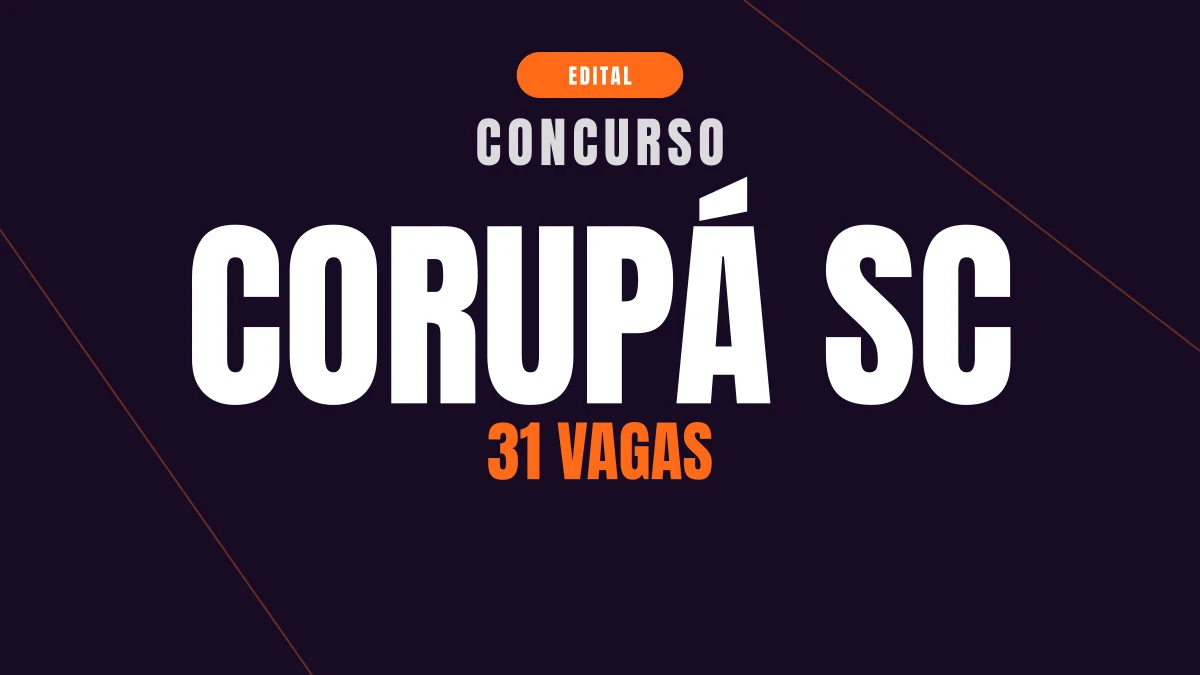 Concurso Corupá SC: 31 vagas e até R$ 13,7 mil