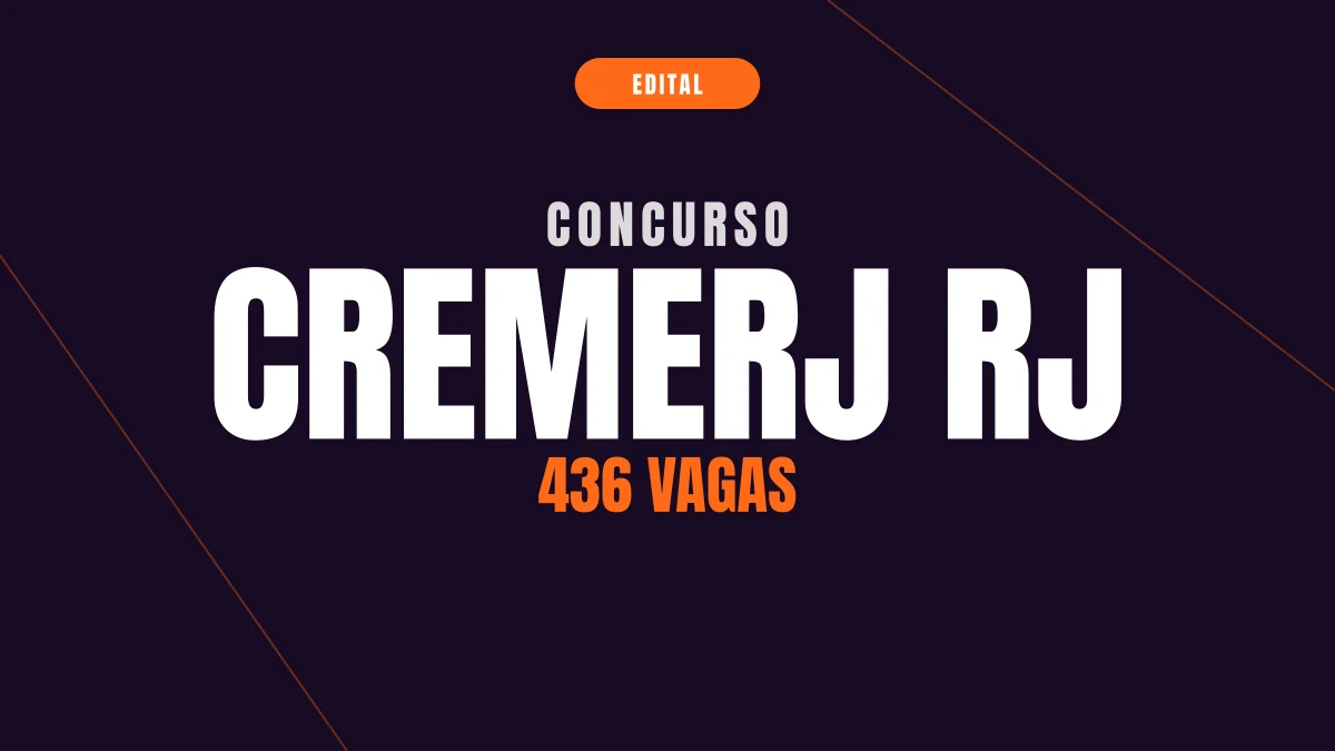 Concurso CREMERJ RJ: edital com 436 vagas e R$ 18 mil