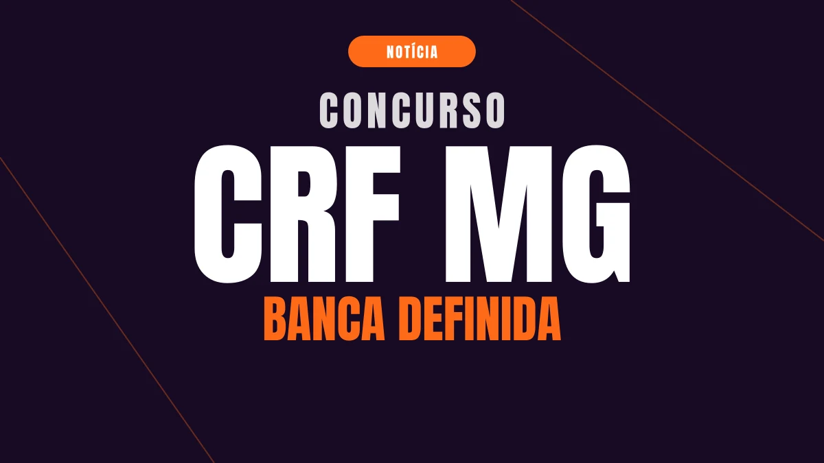 Concurso CRF MG: banca definida e edital a caminho