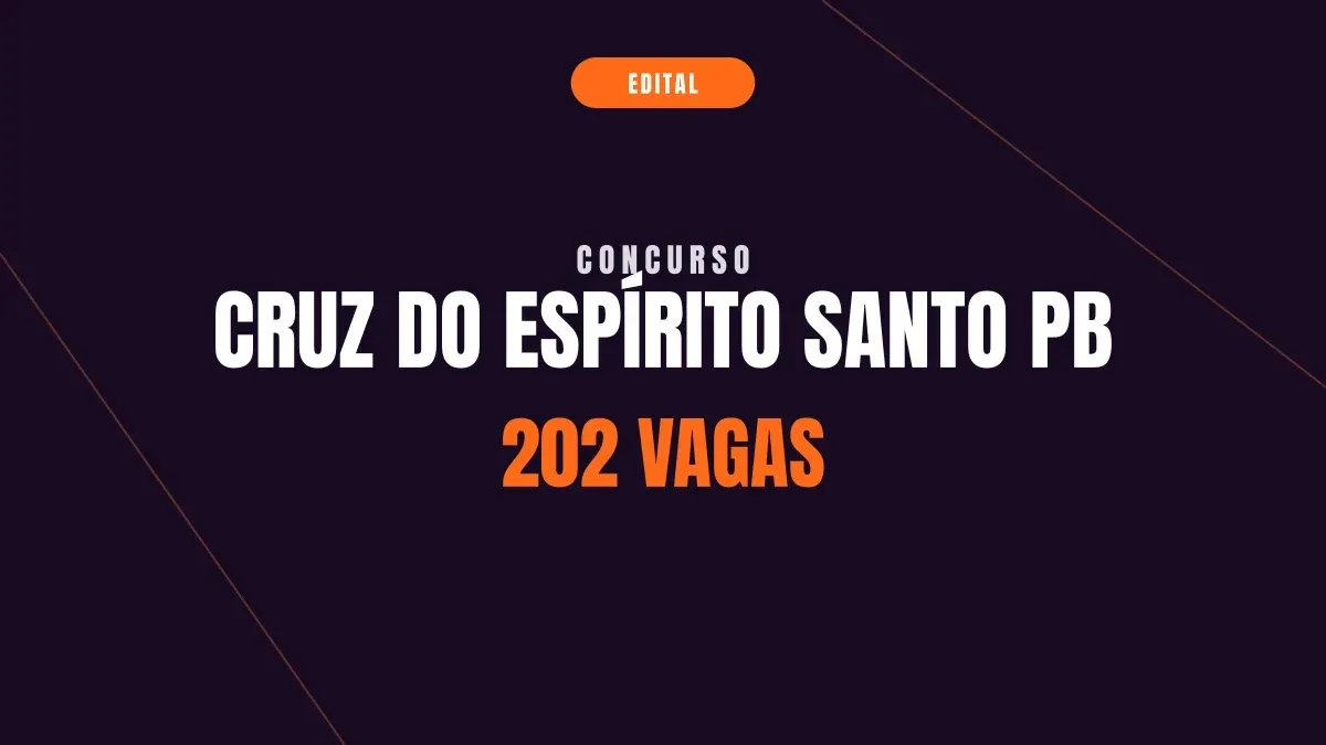 Concurso Cruz do Espírito Santo PB: 202 vagas abertas