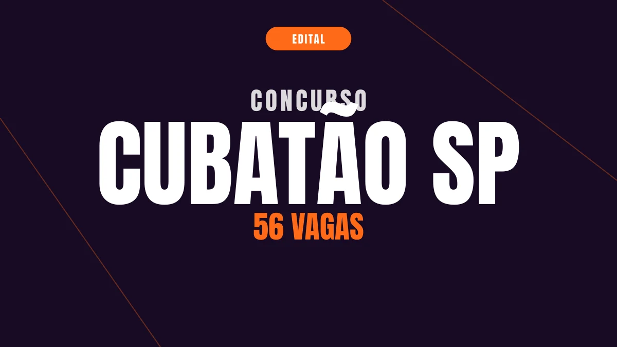 Concurso Cubatão SP: 56 vagas e até R$ 5,5 mil