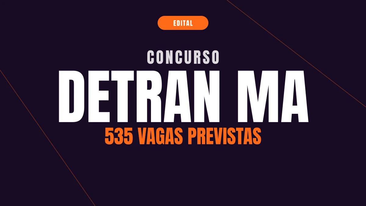 Concurso Detran MA: 535 vagas previstas e edital a caminho