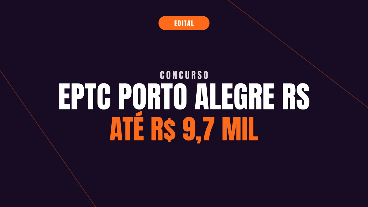 Concurso EPTC Porto Alegre RS: edital e até R$ 9,7 mil