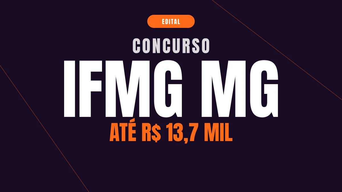 Concurso IFMG MG: edital para professor e até R$ 13,7 mil