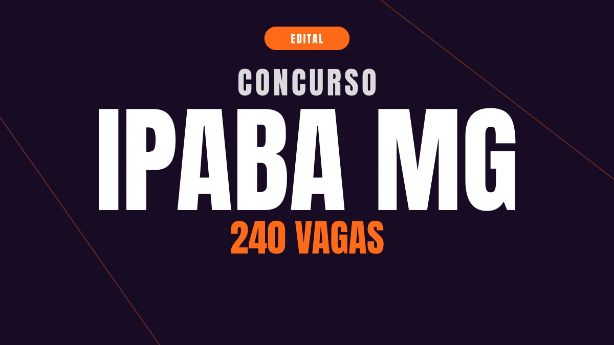Concurso Ipaba MG: 240 vagas e até R$ 5,2 mil