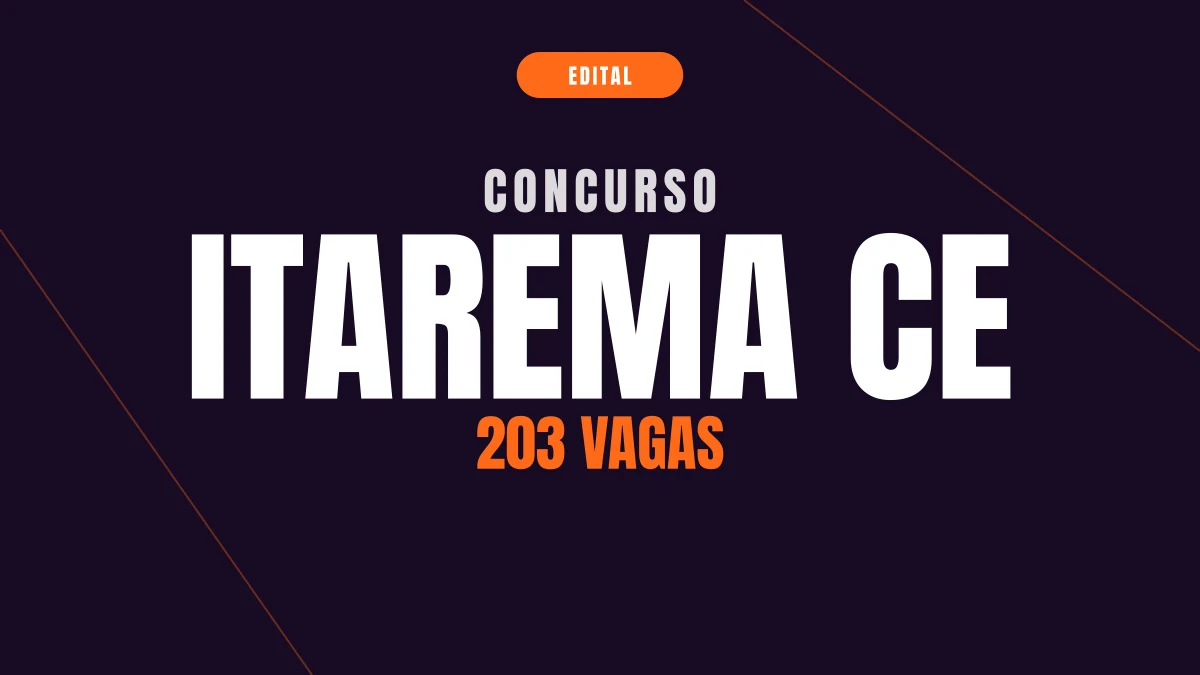 Concurso Itarema CE: 203 vagas e edital publicado