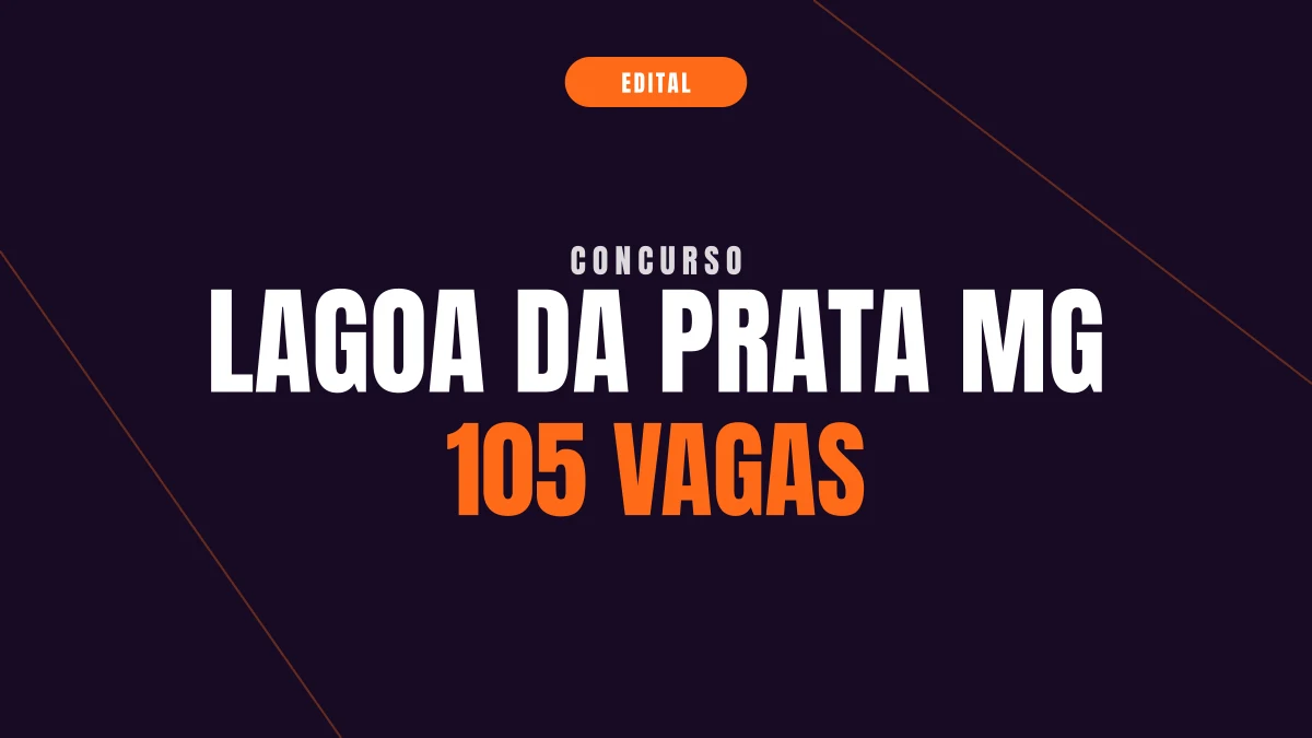 Concurso Lagoa da Prata MG: 105 vagas e até R$ 21 mil