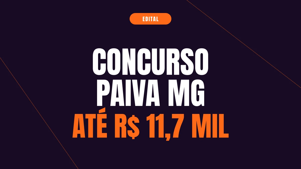 Concurso Paiva MG: 13 vagas e até R$ 11,7 mil