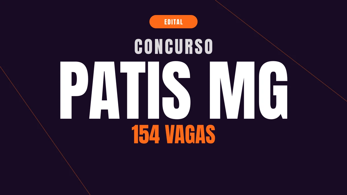 Concurso Patis MG: 154 vagas e até R$ 13,5 mil