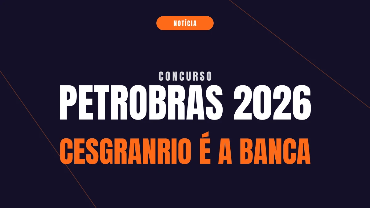 Concurso Petrobras 2026: Cesgranrio e o que se sabe