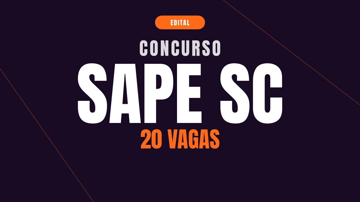 Concurso SAPE SC: 20 vagas e salário de R$ 11,5 mil