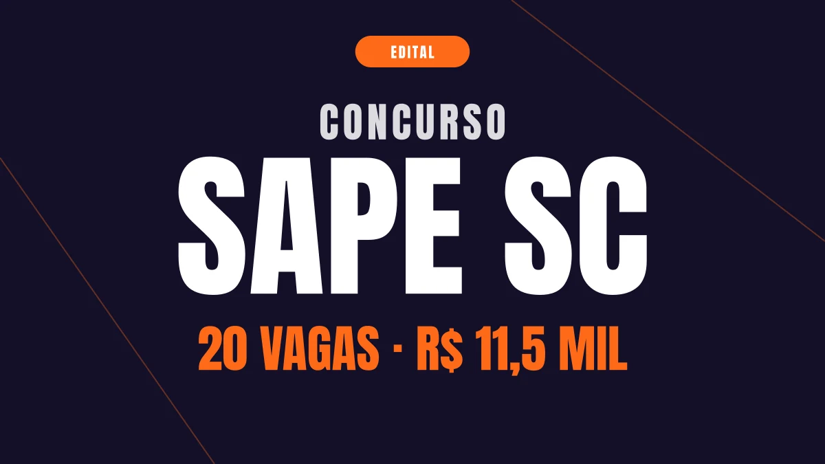 Concurso SAPE SC: 20 vagas e salário de R$ 11,5 mil