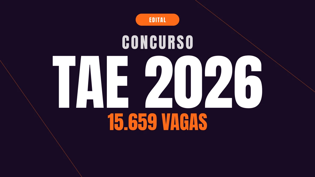 Concurso TAE 2026: decreto libera 15.659 vagas federais