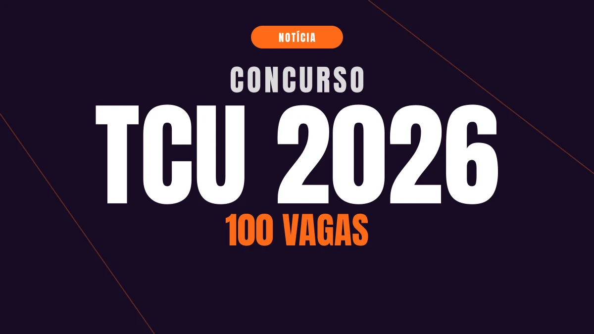 Concurso TCU 2026: 100 vagas de auditor e como se preparar