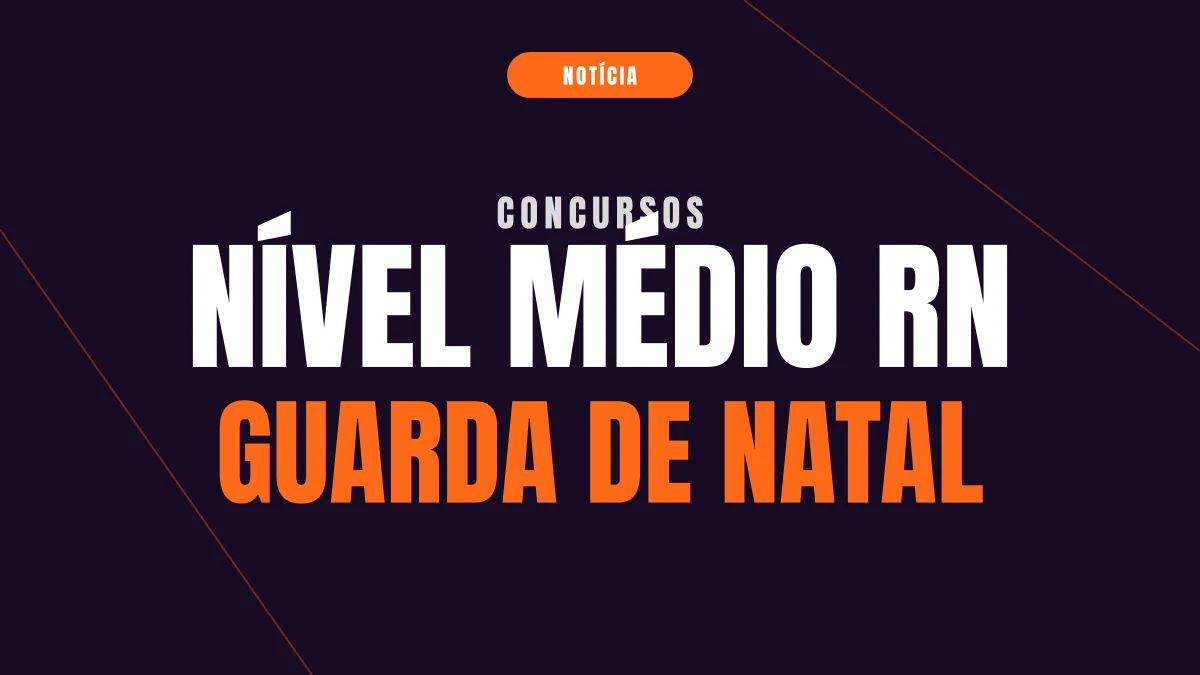 Concursos de nível médio no Rio Grande do Norte para 2027