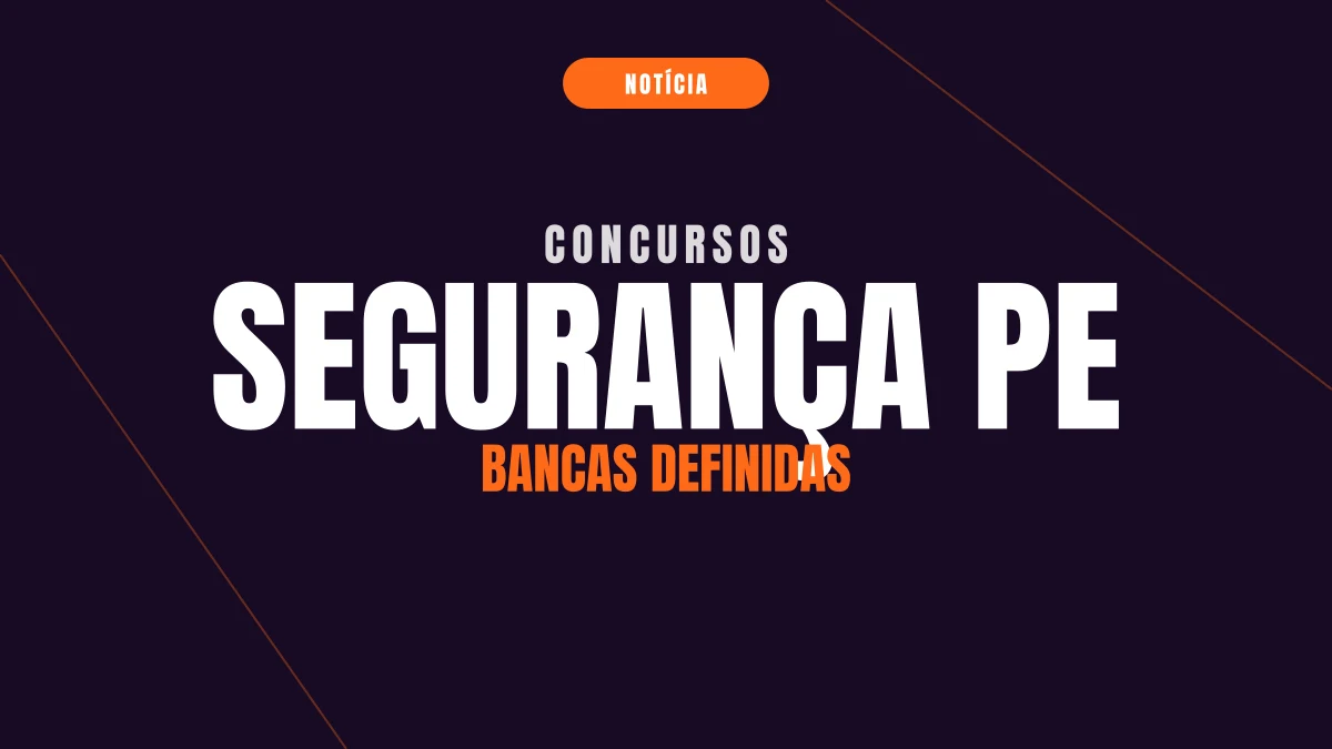 Concursos Segurança PE: 3.905 vagas e edital iminente