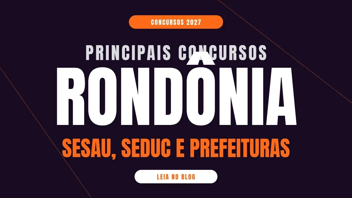 Principais concursos para 2027 em Rondônia