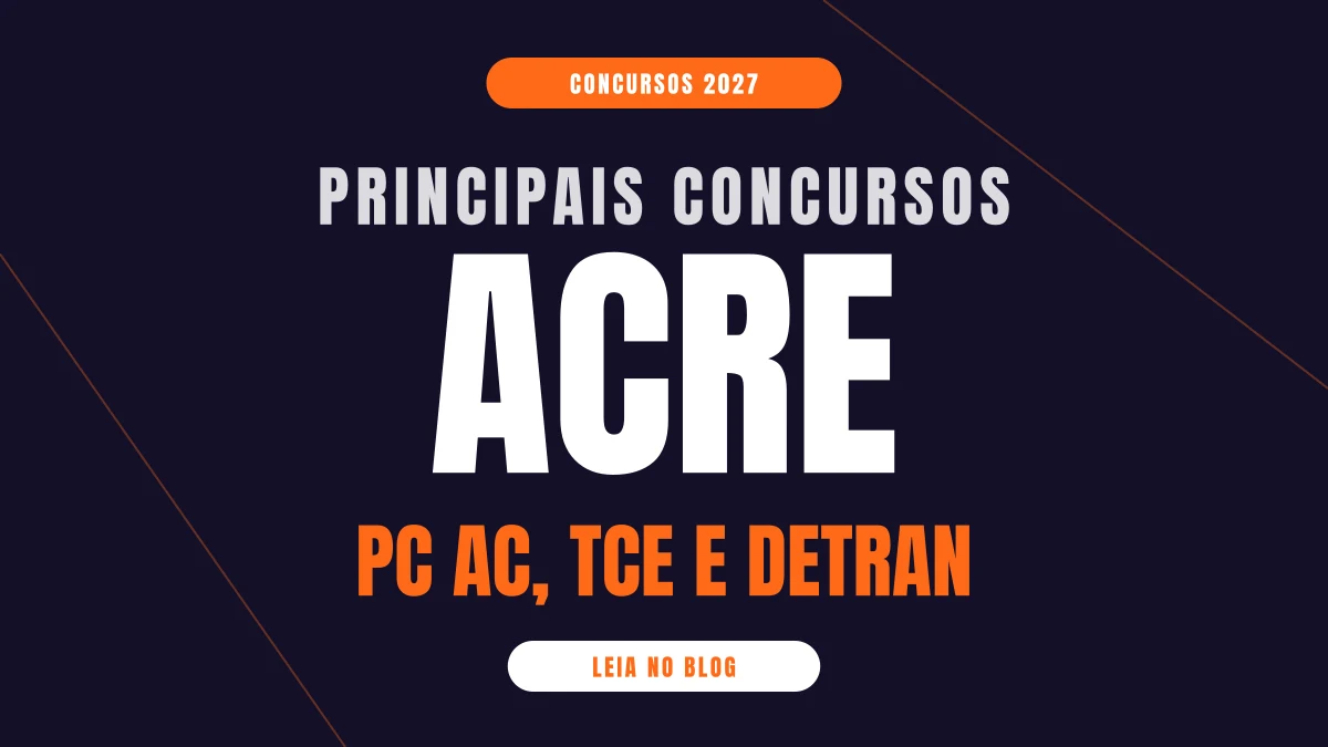 Principais concursos para 2027 no Acre