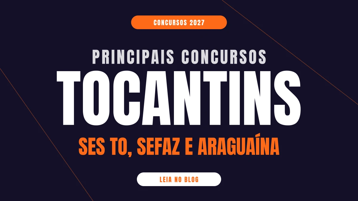 Principais concursos para 2027 no Tocantins